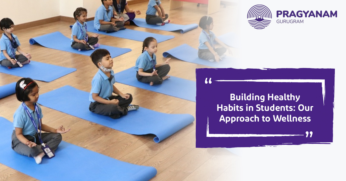 Building Healthy Habits in Students: Our Approach to Wellness